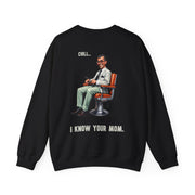 chill i know you mom - SWEATSHIRT GREEN BLACK GRAY